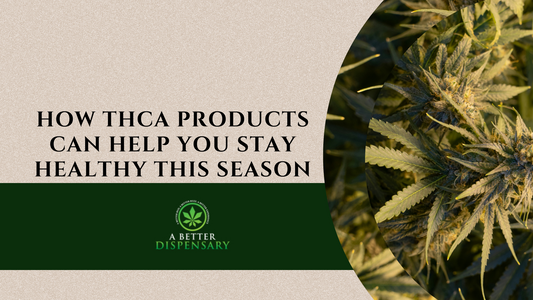 How THCA Products Can Help You Stay Healthy This Season