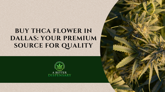 Buy THCA Flower in Dallas: Your Premium Source for Quality