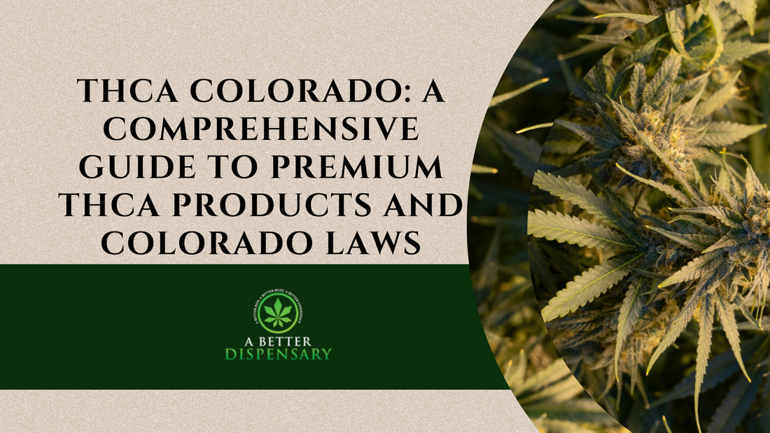 THCa Colorado: A Comprehensive Guide to Premium THCa Products and Colorado Laws