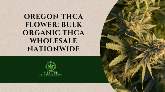 Oregon THCa Flower: Bulk Organic THCa Wholesale Nationwide